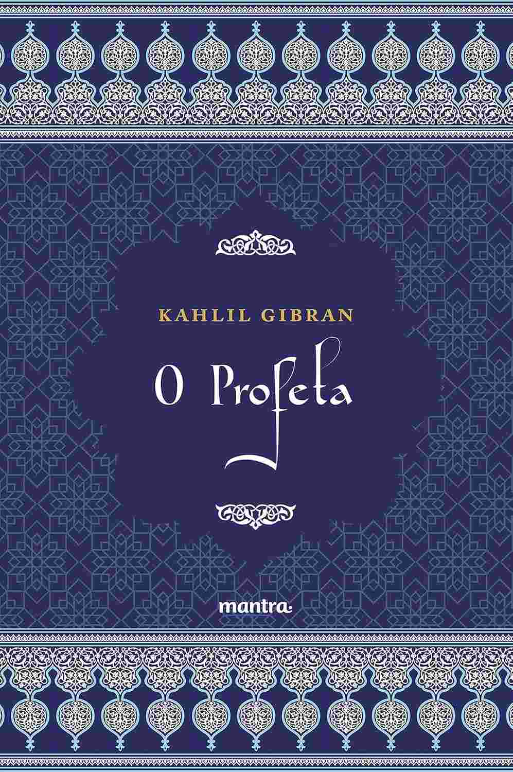 O Profeta de Khalil Gibran: Sabedoria Universal para Transformar Sua Vida