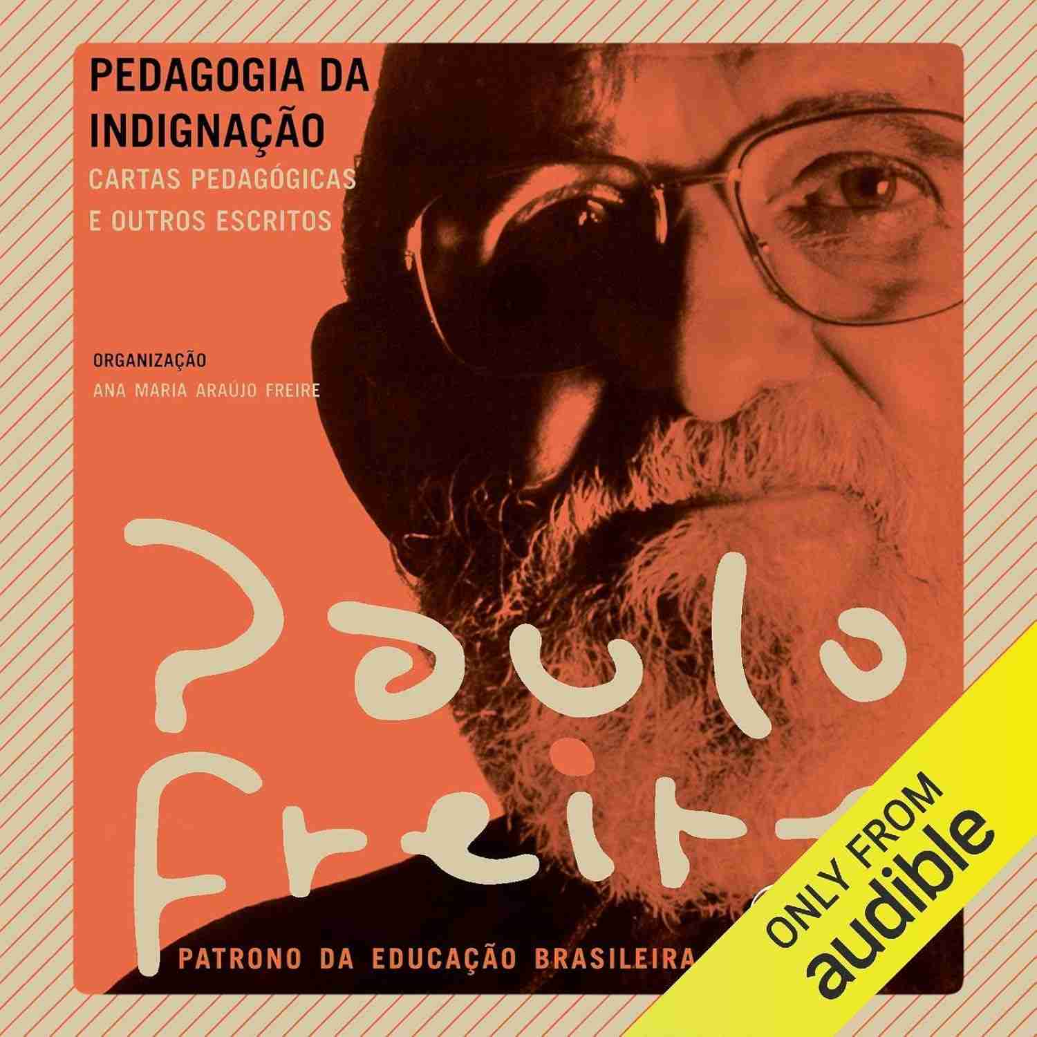 Pedagogia da Indignação: A Obra Essencial de Paulo Freire