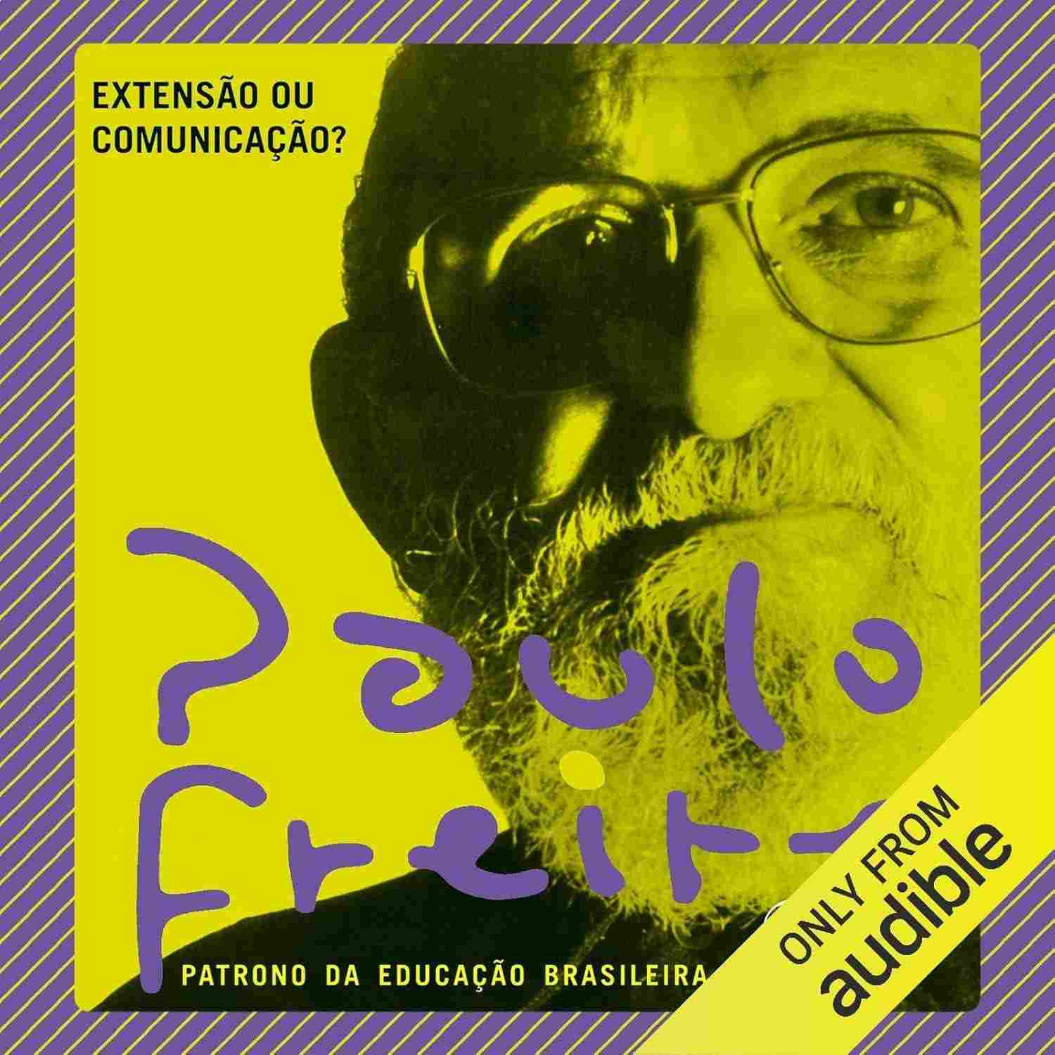 Extensão ou Comunicação? A Visão Transformadora de Paulo Freire