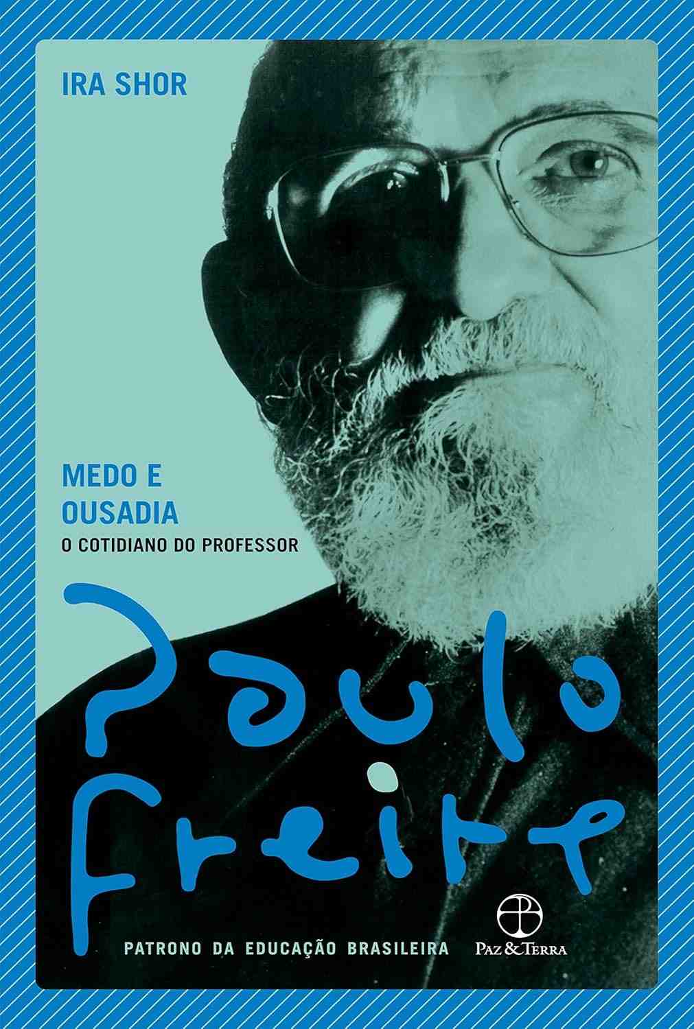 Medo e Ousadia: O Cotidiano do Professor - Transforme sua Pedagogia