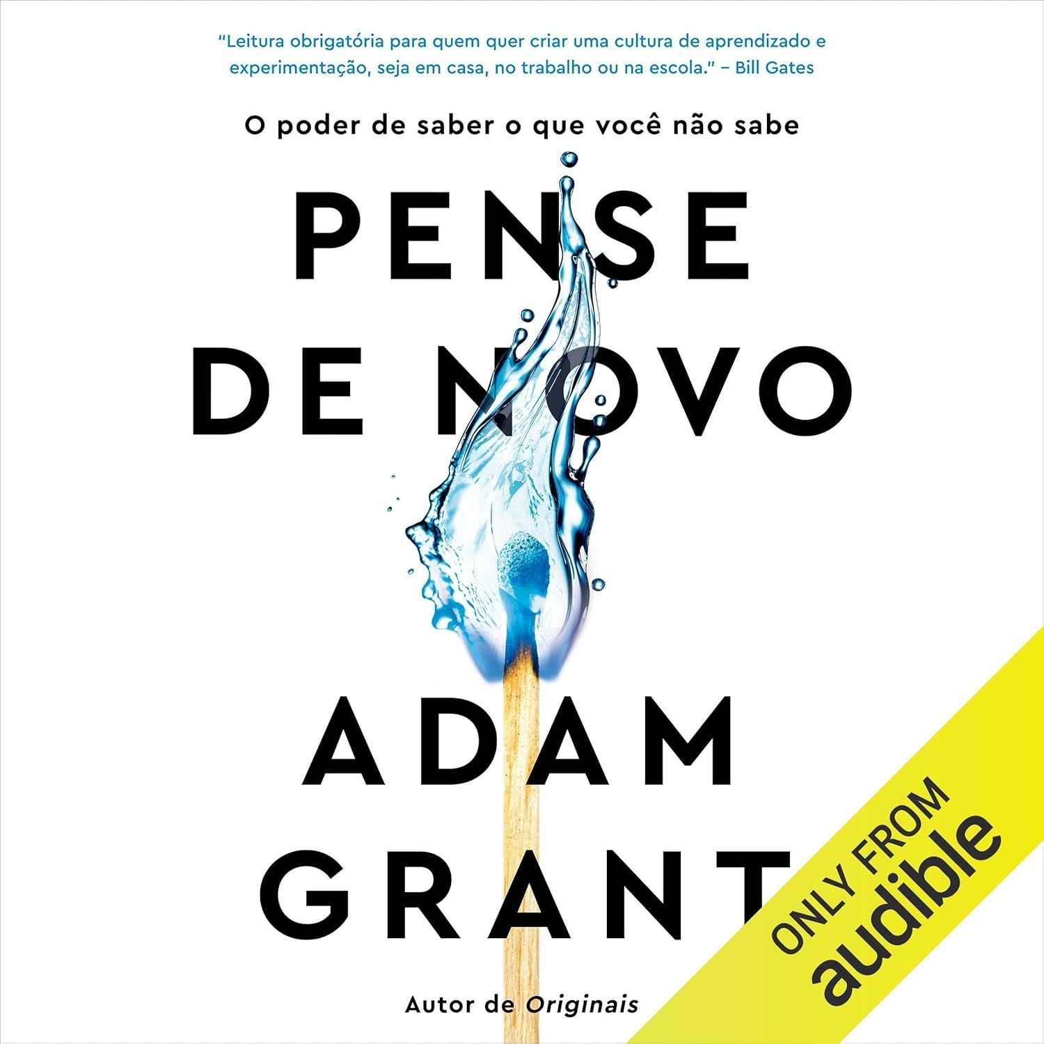 Pense de Novo: Domine a Arte de Repensar e Transforme Sua Vida e Carreira