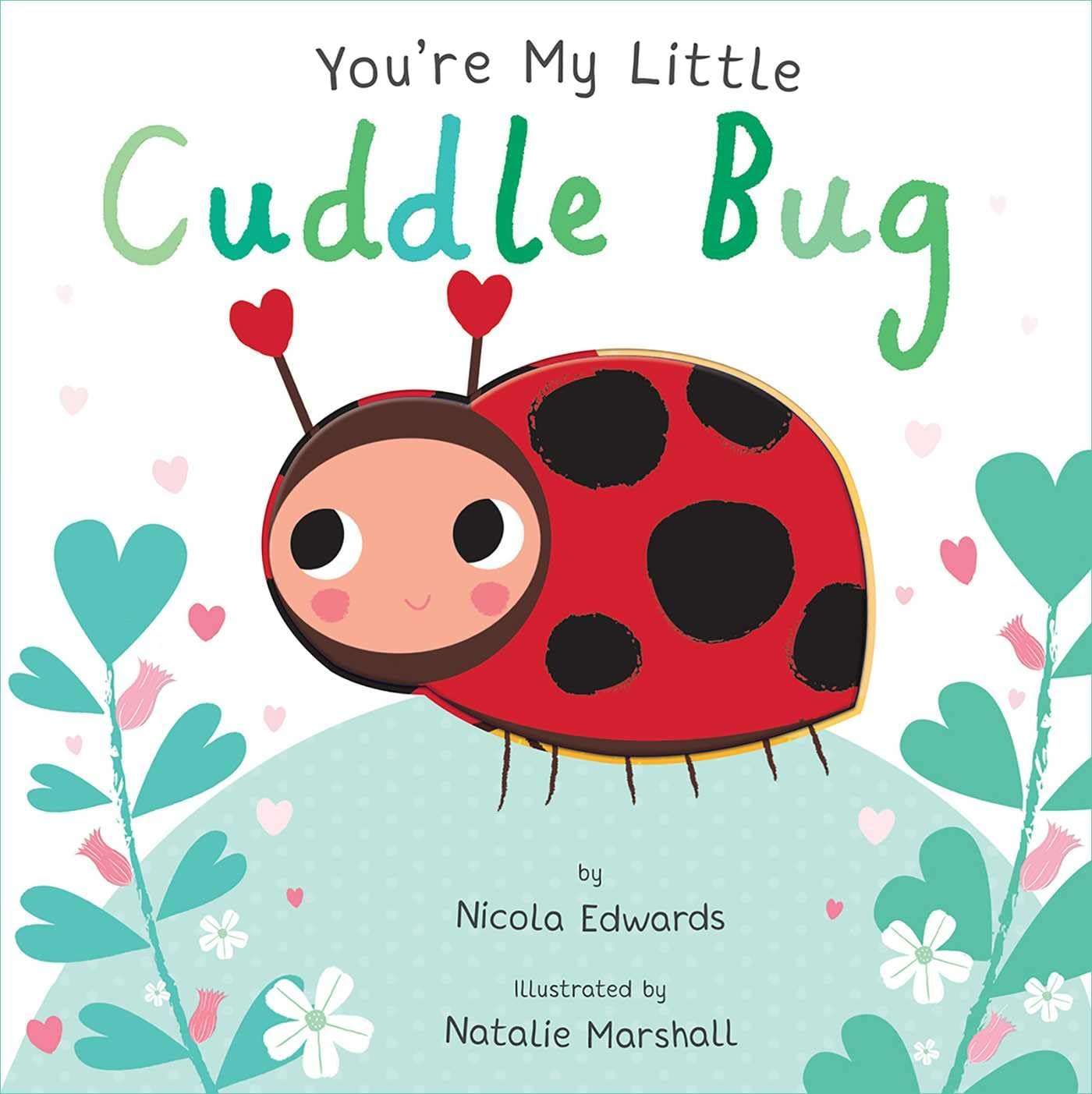 You're My Little Cuddle Bug: Livro Interativo para Bebês e Crianças Pequenas