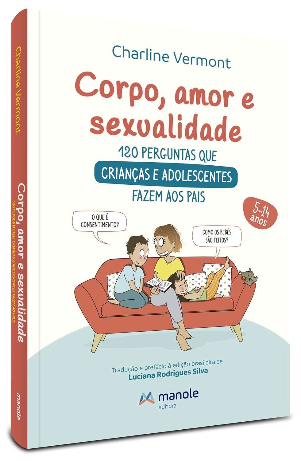 Corpo, Amor e Sexualidade para Crianças e Adolescentes: Guia Essencial com 120 Perguntas e Respostas
