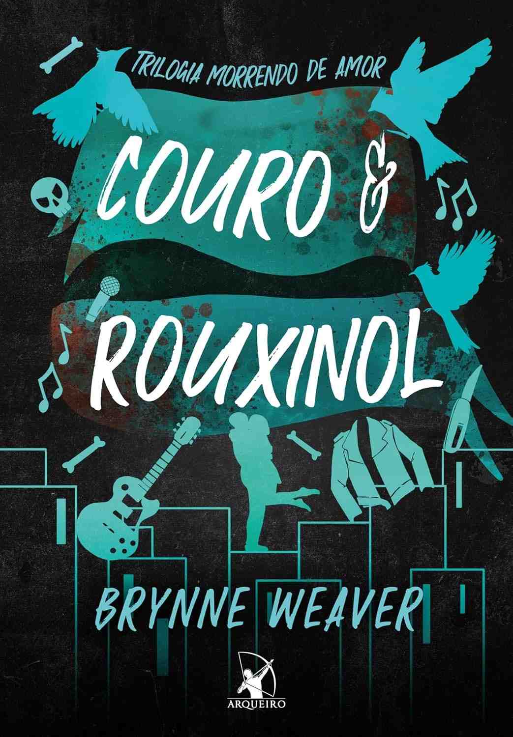 Couro e Rouxinol: Romance Sombrio e Perigoso (Trilogia Morrendo de Amor - Livro 2)