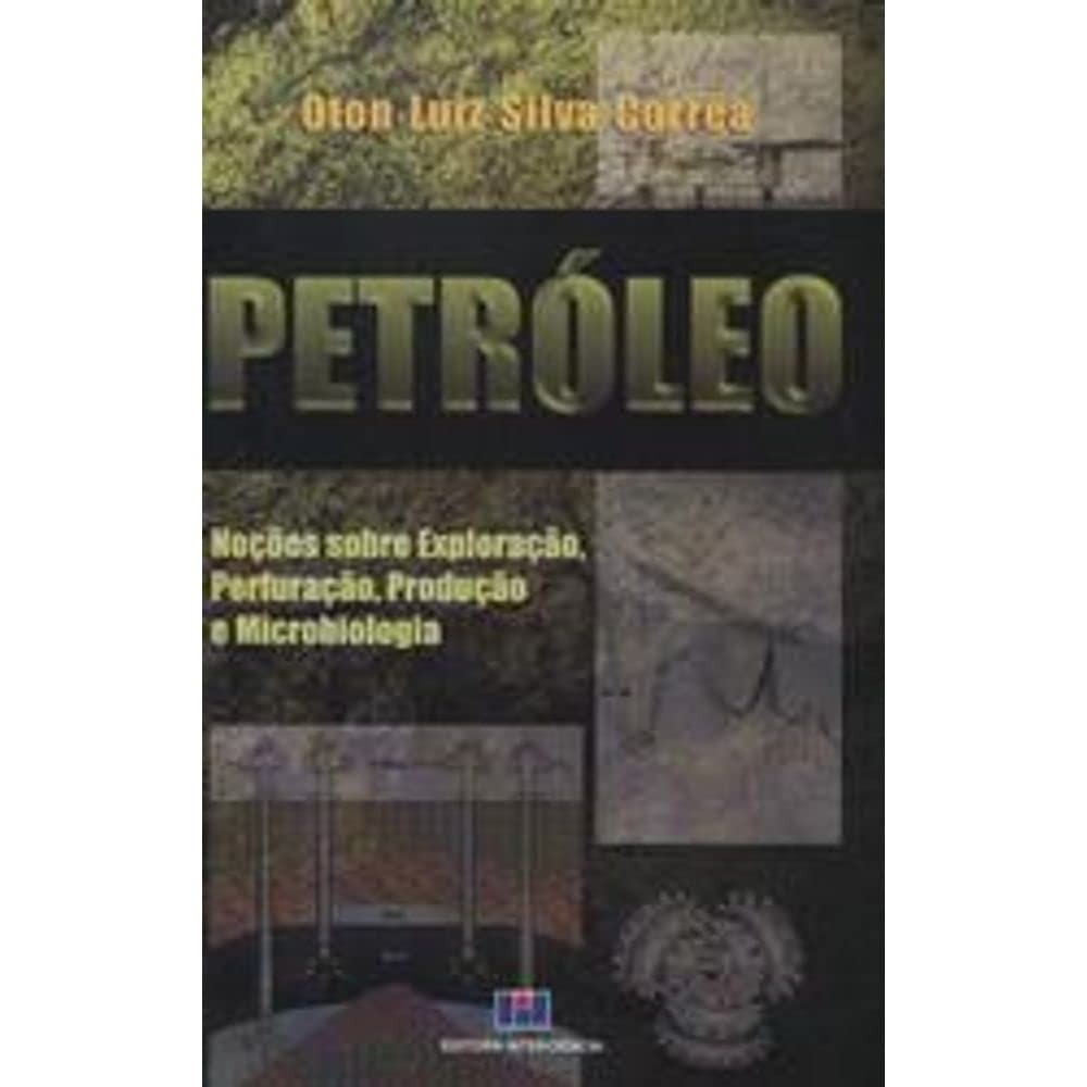 Petróleo: Desvende Exploração, Perfuração e Produção com Microbiologia