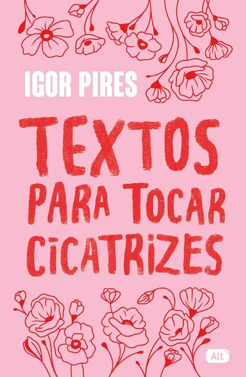 Textos para Tocar Cicatrizes: A Nova Obra Emocionante de Igor Pires