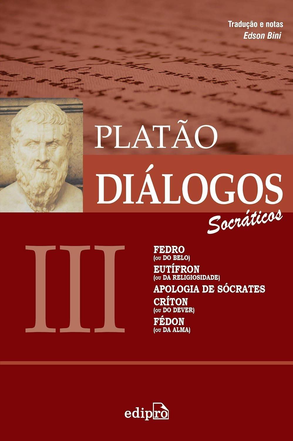 Diálogos de Platão: Fedro, Eutífron, Apologia, Críton e Fédon - Edição Clássica