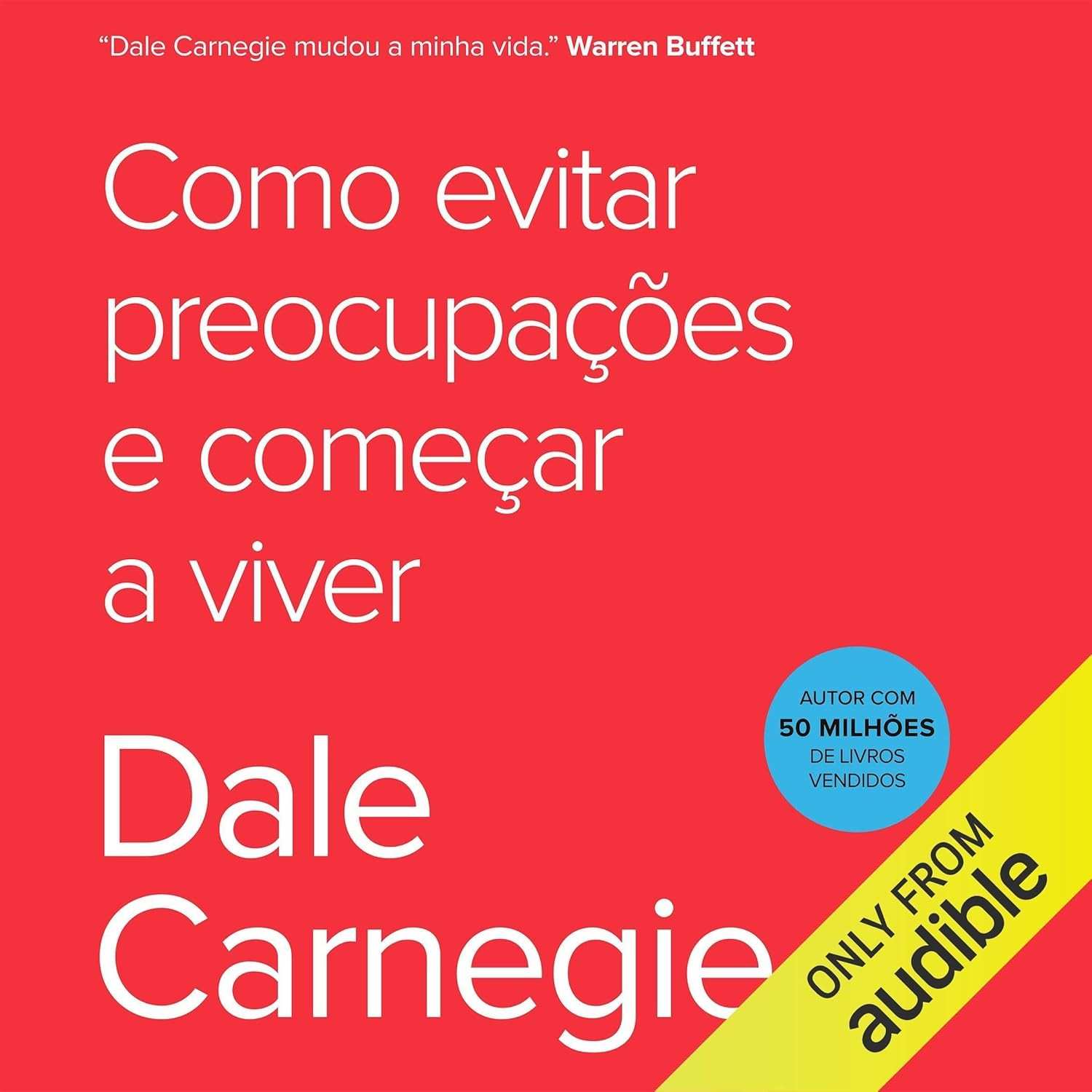 Como Vencer a Preocupação e Viver Plenamente | Livro Dale Carnegie