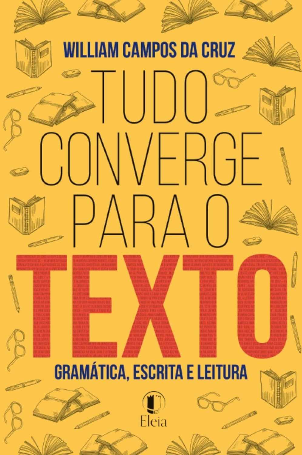Tudo Converge Para o Texto: Desvende o Poder da Gramática na Sua Vida