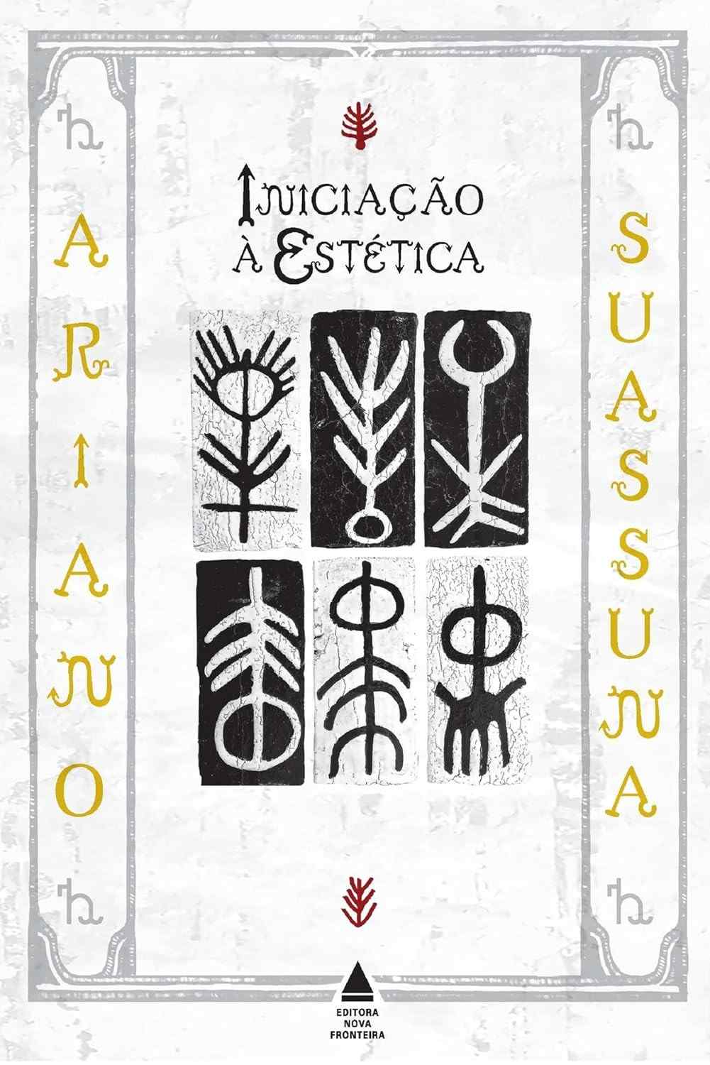 Iniciação à Estética: Filosofia da Beleza e da Arte por Ariano Suassuna