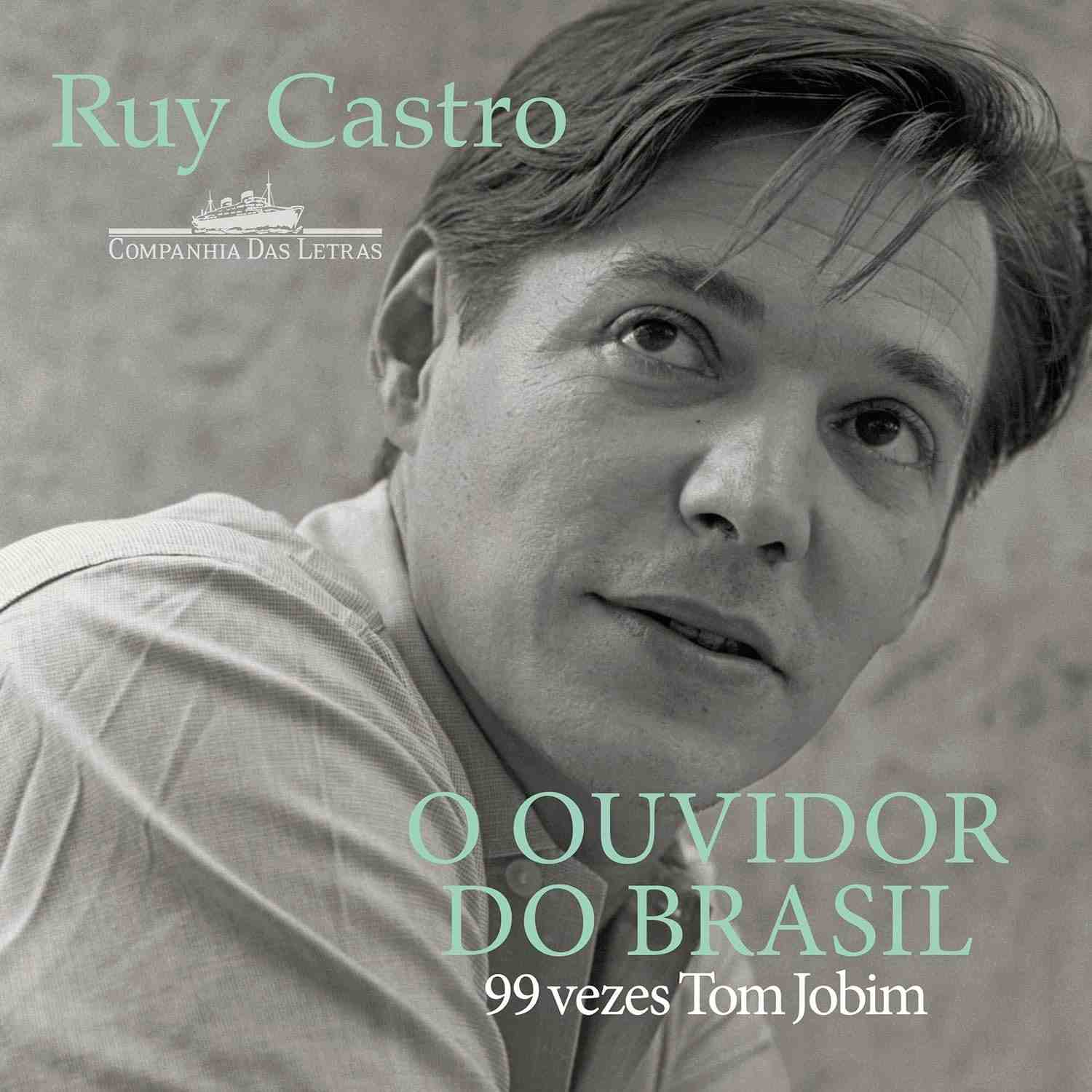 O Ouvidor do Brasil: 99 Vezes Tom Jobim por Ruy Castro - Descubra o Gênio da Bossa Nova