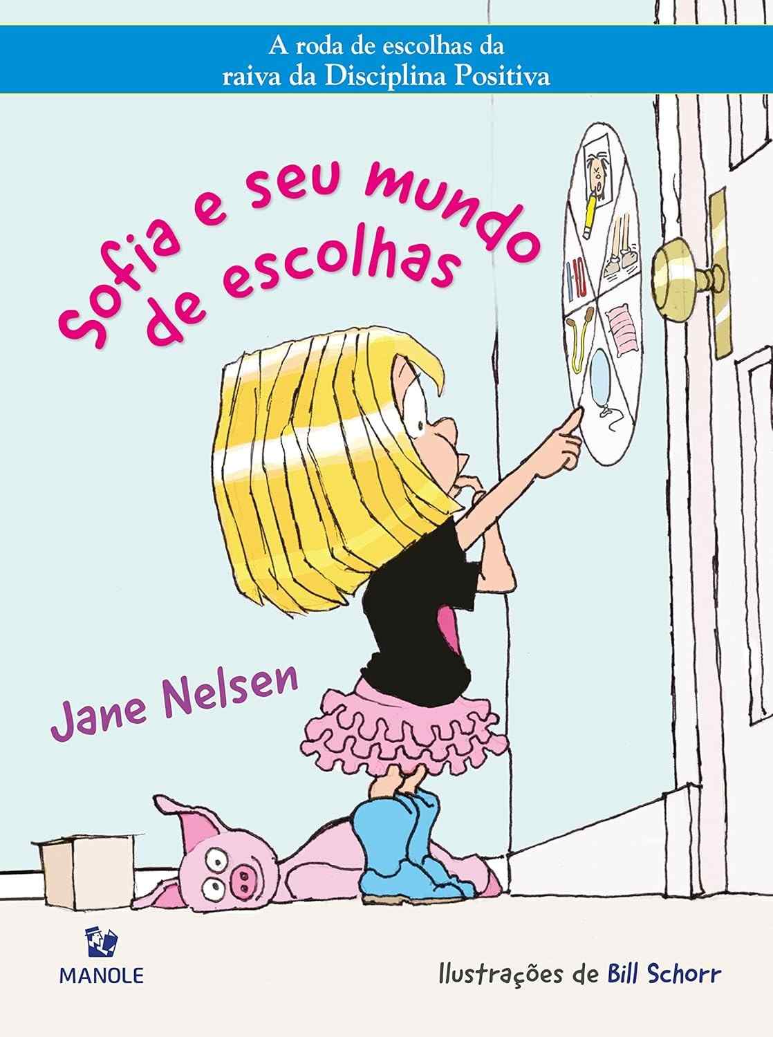 Sofia e Seu Mundo de Escolhas: Disciplina Positiva para Crianças