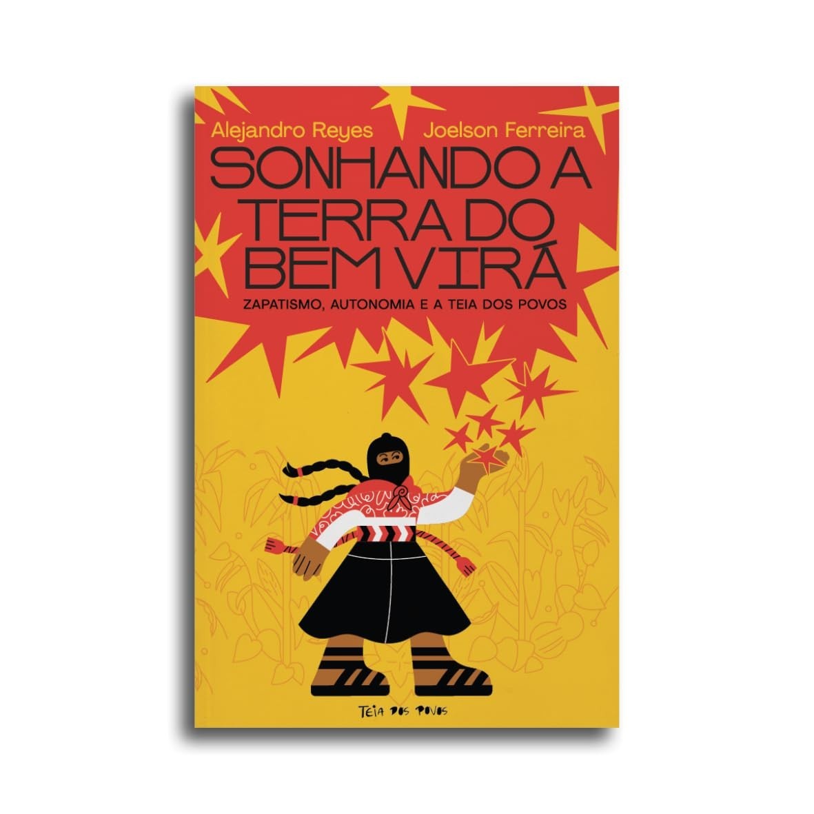 Sonhando a Terra do Bem Virá: Zapatismo, Autonomia e a Teia dos Povos