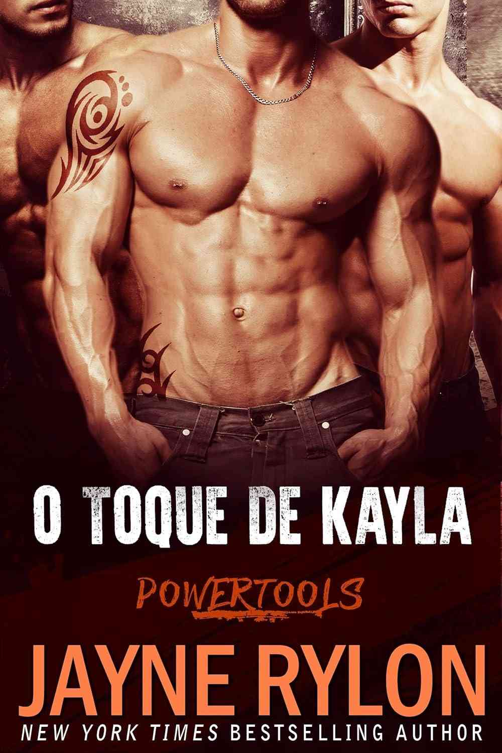 O Toque de Kayla: Uma História Intensa (Powertools: Equipe Original Livro 3)