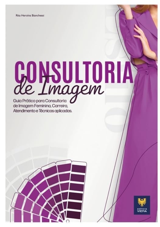 Consultoria de Imagem: Guia Prático para Transformar sua Carreira e Estilo