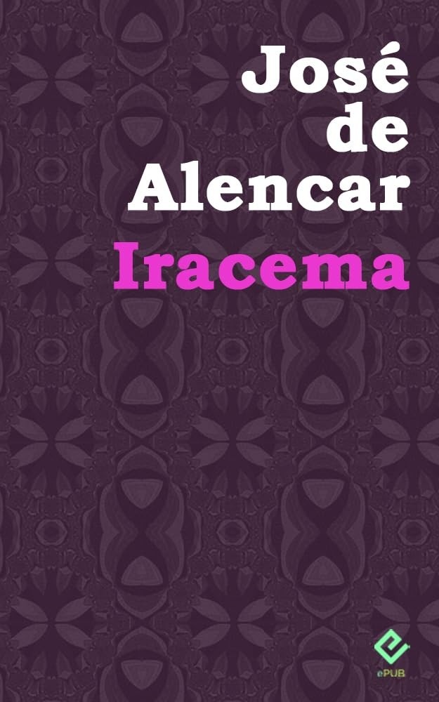 Iracema: A Obra-Prima de José de Alencar - Edição Definitiva