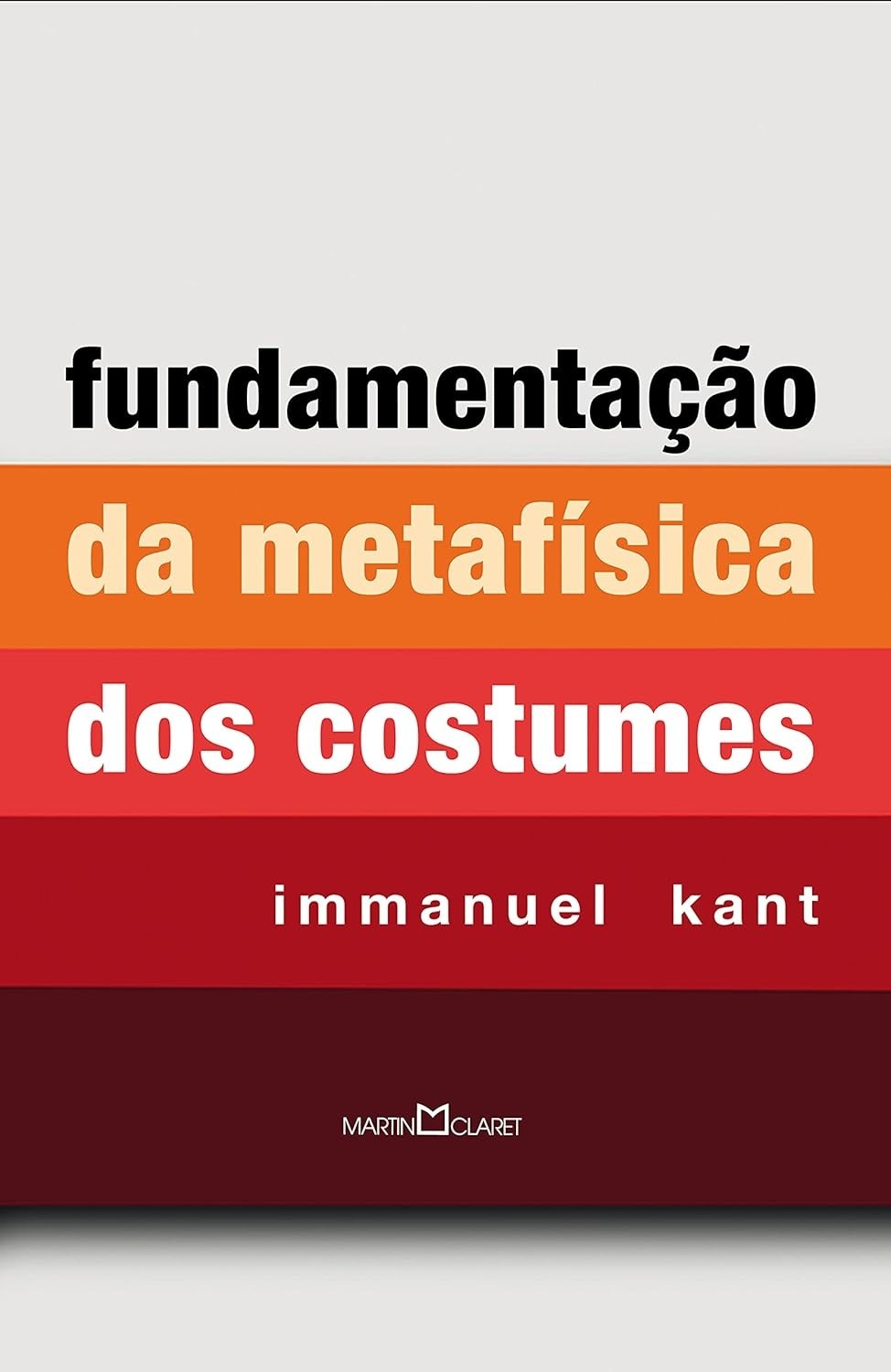Fundamentação da Metafísica dos Costumes: Desvende os Princípios da Moralidade com Kant