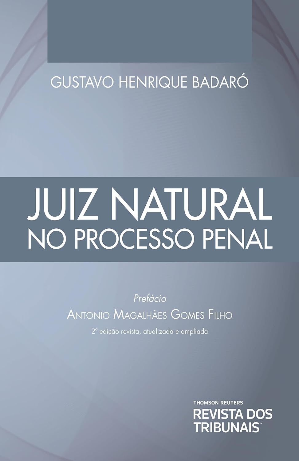 Juiz Natural no Processo Penal: 2ª Edição Atualizada e Essencial