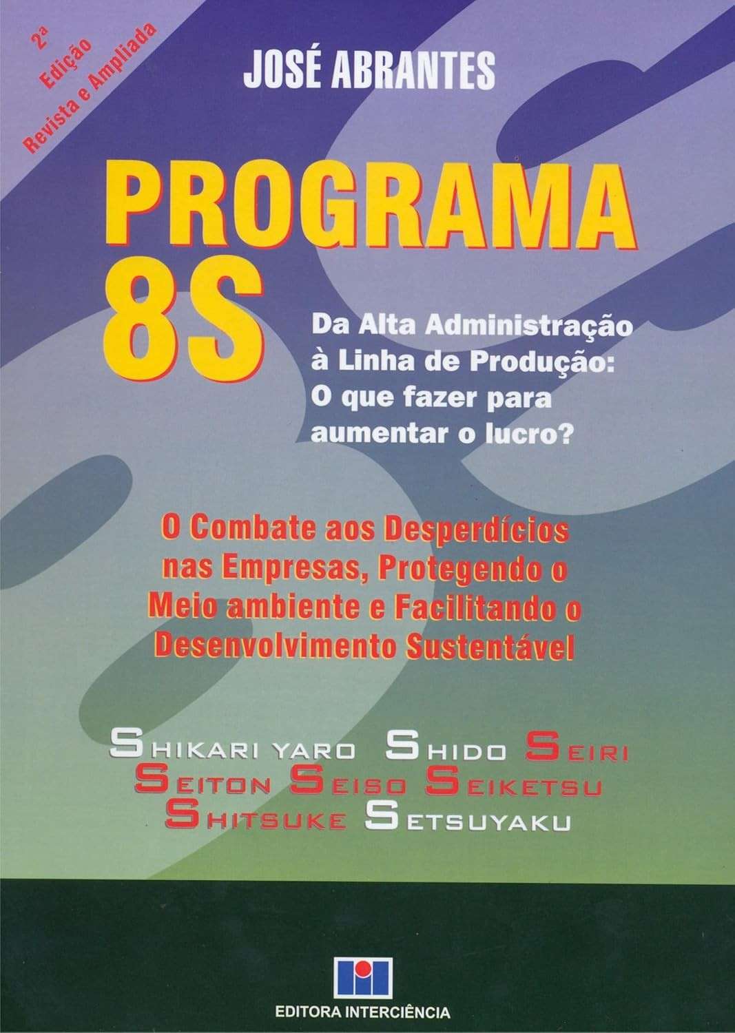 Programa 8S: Aumente o Lucro da Alta Administração à Linha de Produção