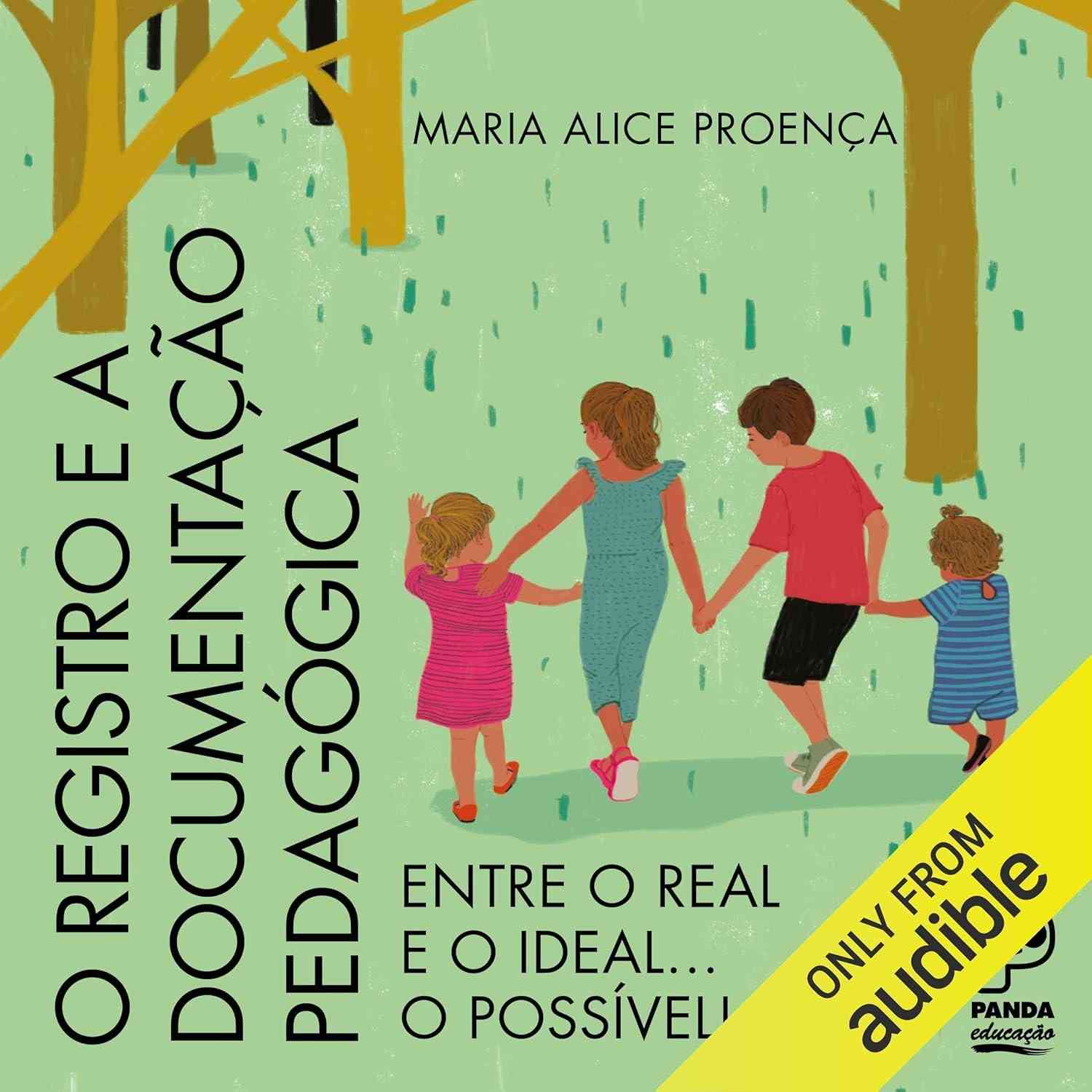 Registro e Documentação Pedagógica: Do Real ao Ideal com Maria Alice Proença