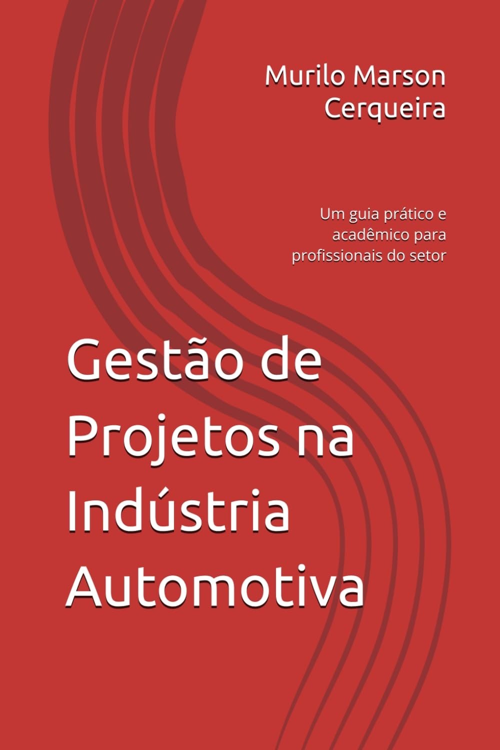Gestão de Projetos na Indústria Automotiva: Guia Prático e Acadêmico