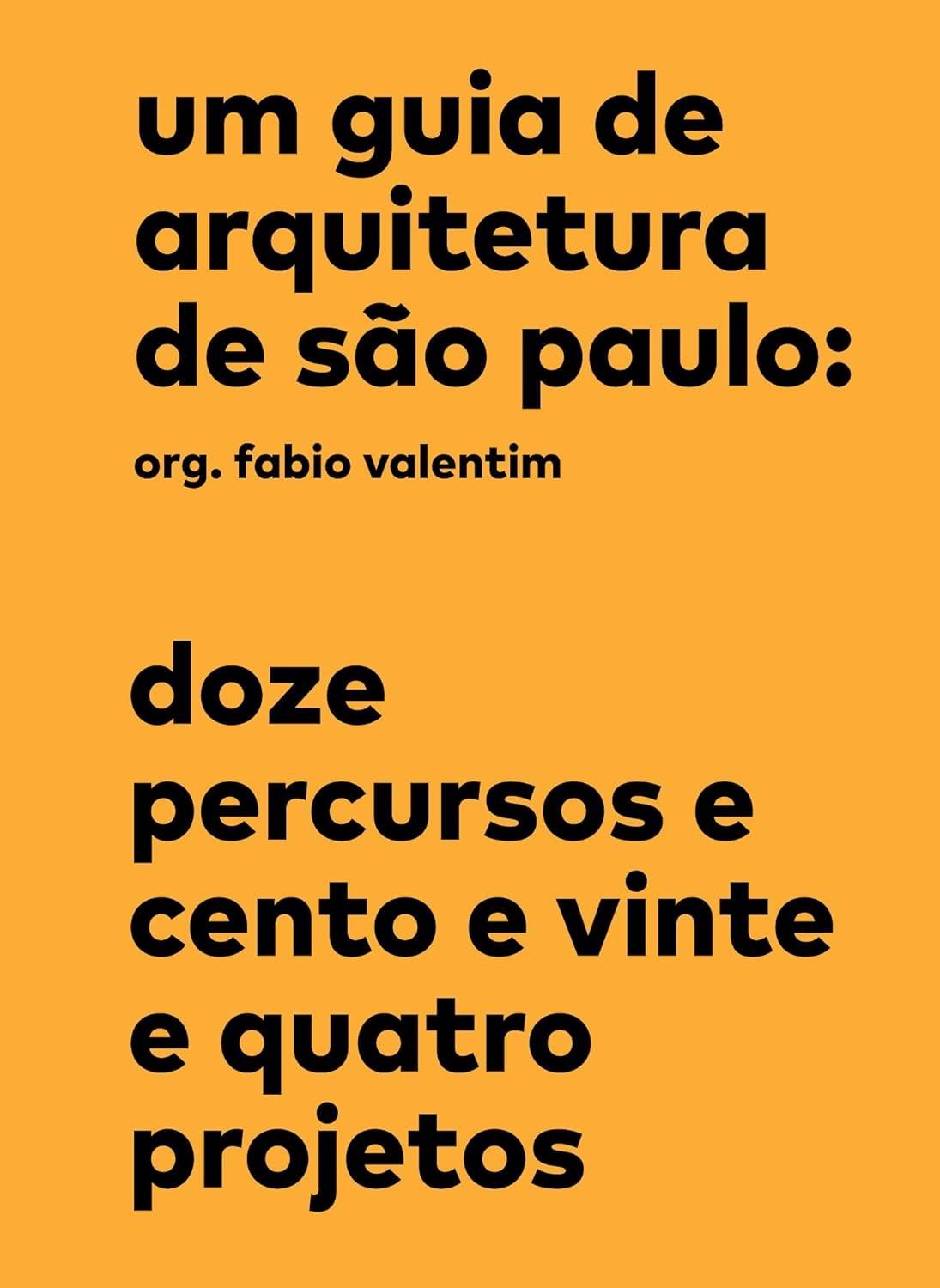Descubra a Arquitetura de São Paulo: Guia Essencial com 12 Roteiros e 124 Projetos Incríveis