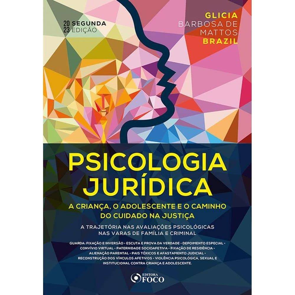 Psicologia Jurídica: Criança, Adolescente e Justiça - 2ª Ed. 2023