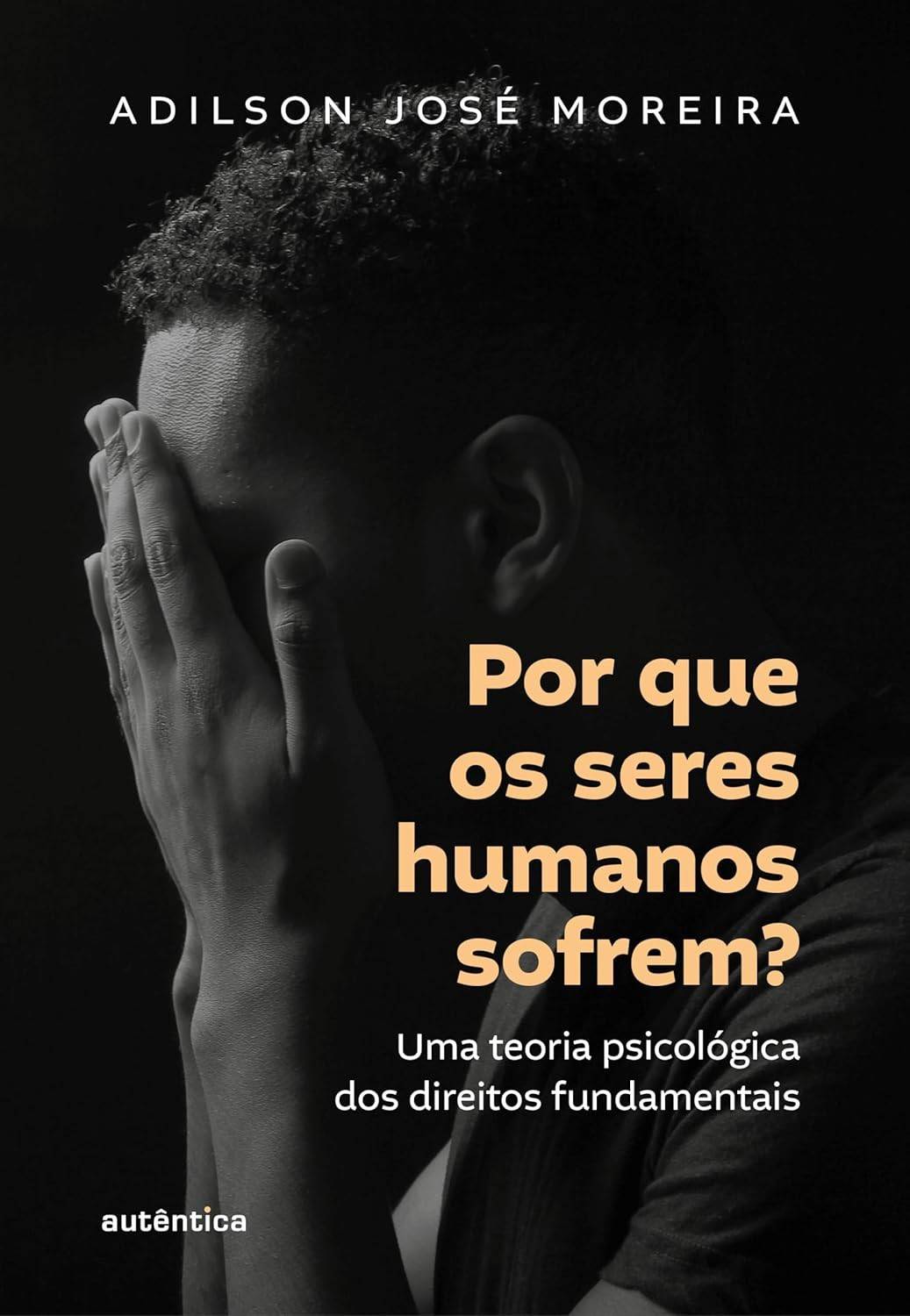 Por Que Sofremos? Uma Nova Perspectiva Psicológica Sobre Direitos Fundamentais
