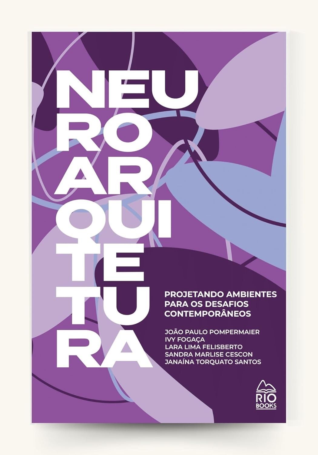 Neuroarquitetura: Crie Ambientes que Transformam e Inspiram