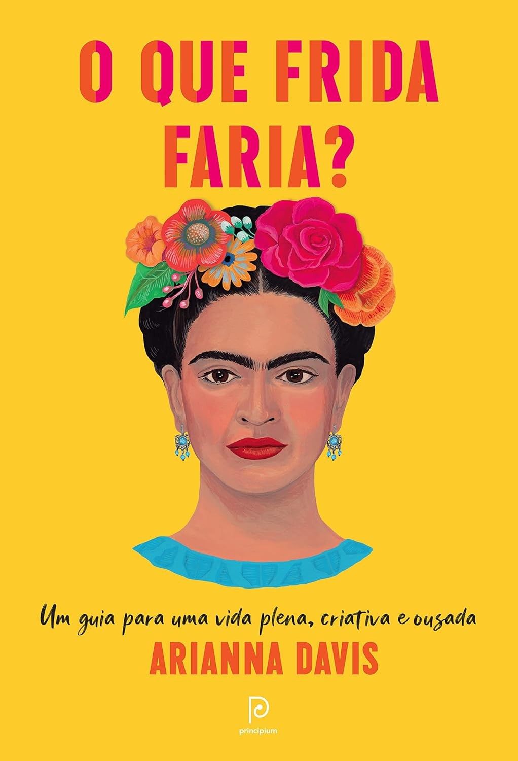 O Que Frida Faria? Descubra o Legado Inspirador da Artista