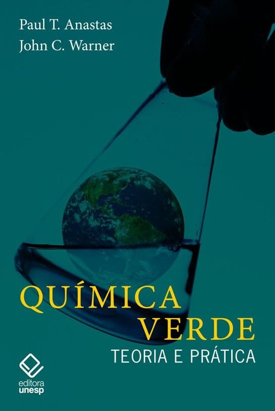 Química Verde: Teoria e Prática - Inovação Sustentável para Profissionais e Estudantes