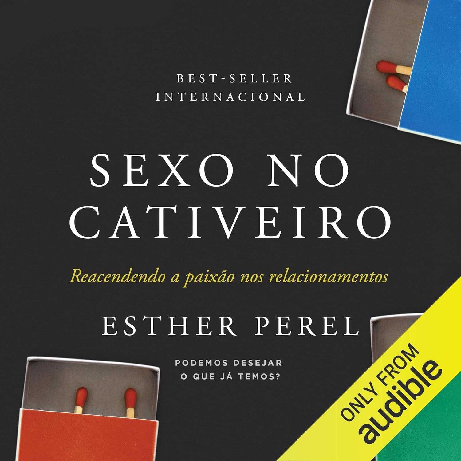 Sexo no Cativeiro: Reacenda a Paixão e o Desejo no Seu Relacionamento