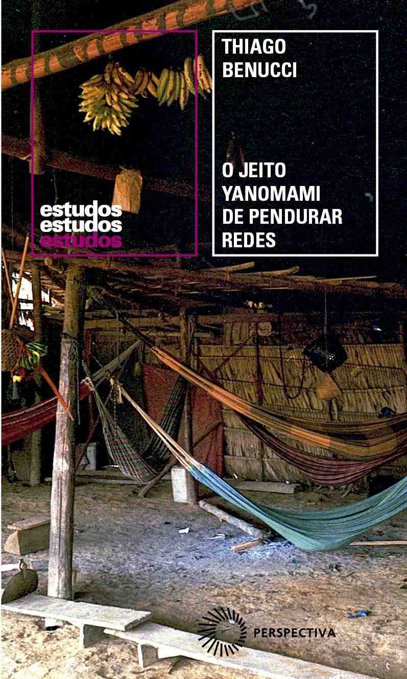 O Jeito Yanomami de Pendurar Redes: Arquitetura, Cosmologia e Resistência