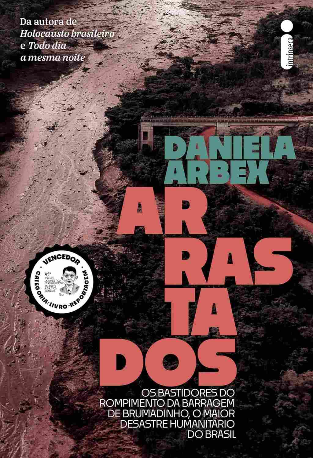 Arrastados: O Relato Impactante dos Bastidores do Rompimento da Barragem de Brumadinho