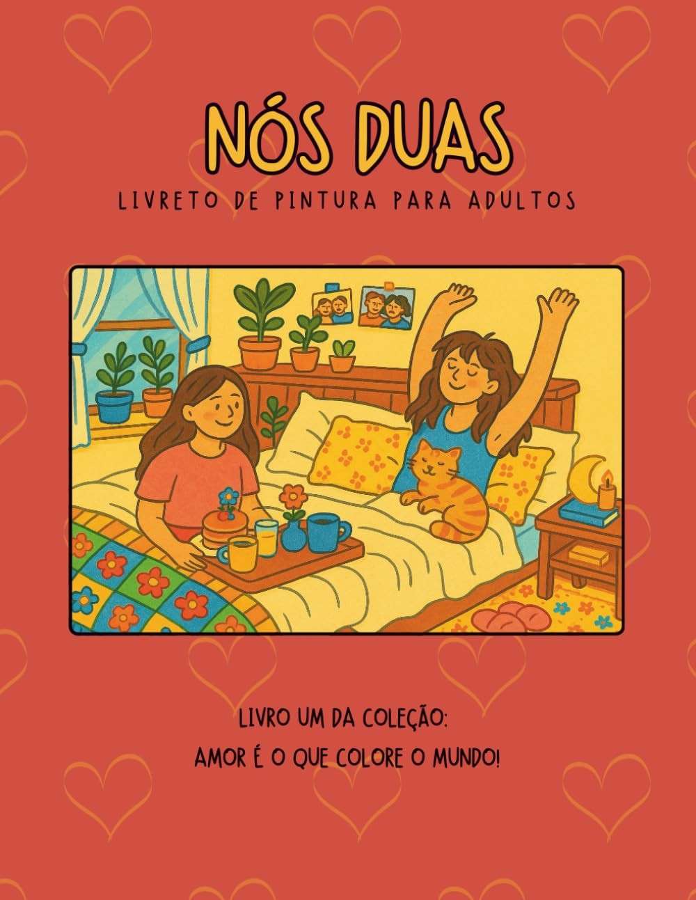 Nós Duas: Livro de Colorir para Adultos LGBTQIAPN+ - Celebre o Amor com Arte e Relaxamento