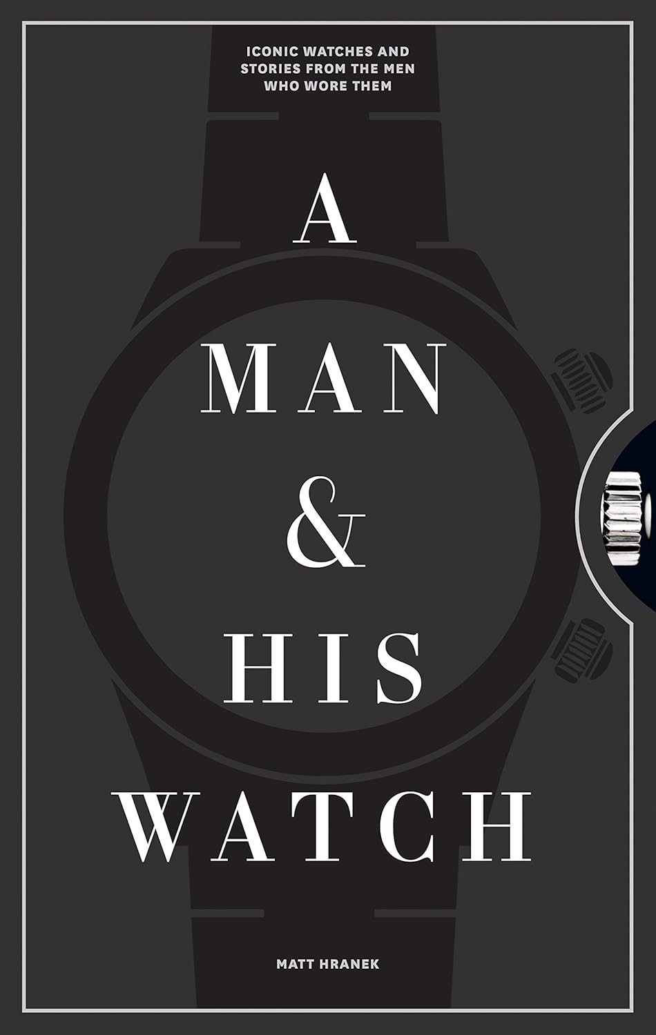 A Man & His Watch: Histórias Icônicas de Relógios e Seus Donos