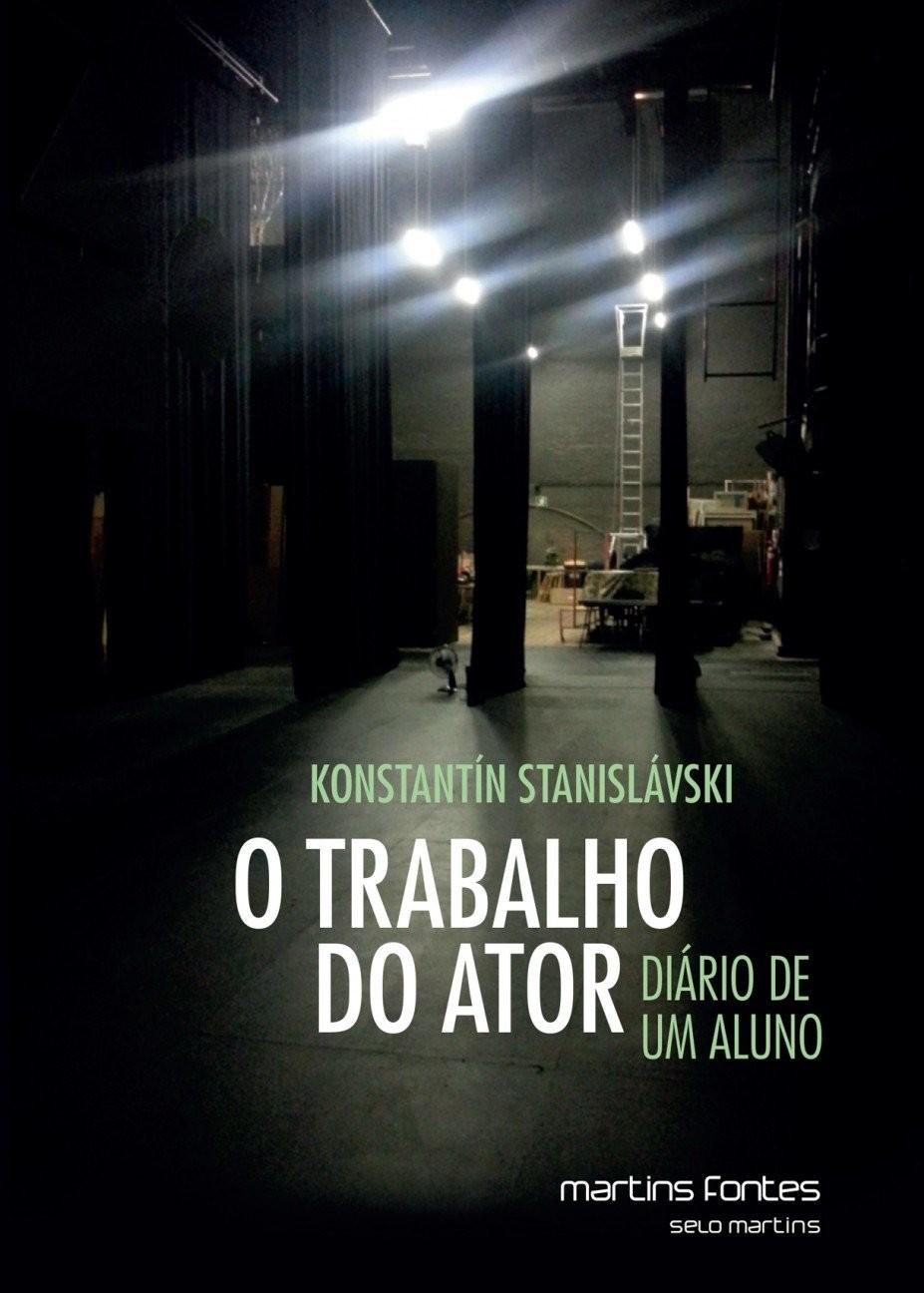 O Trabalho do Ator: A Revolução Stanislávski Revelada