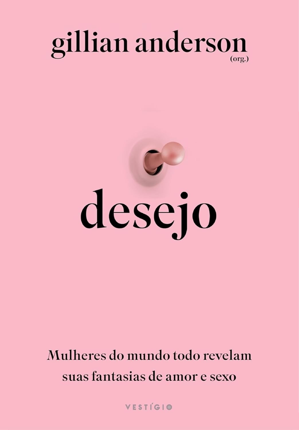 Desejo: Fantasias Íntimas de Mulheres Reveladas por Gillian Anderson