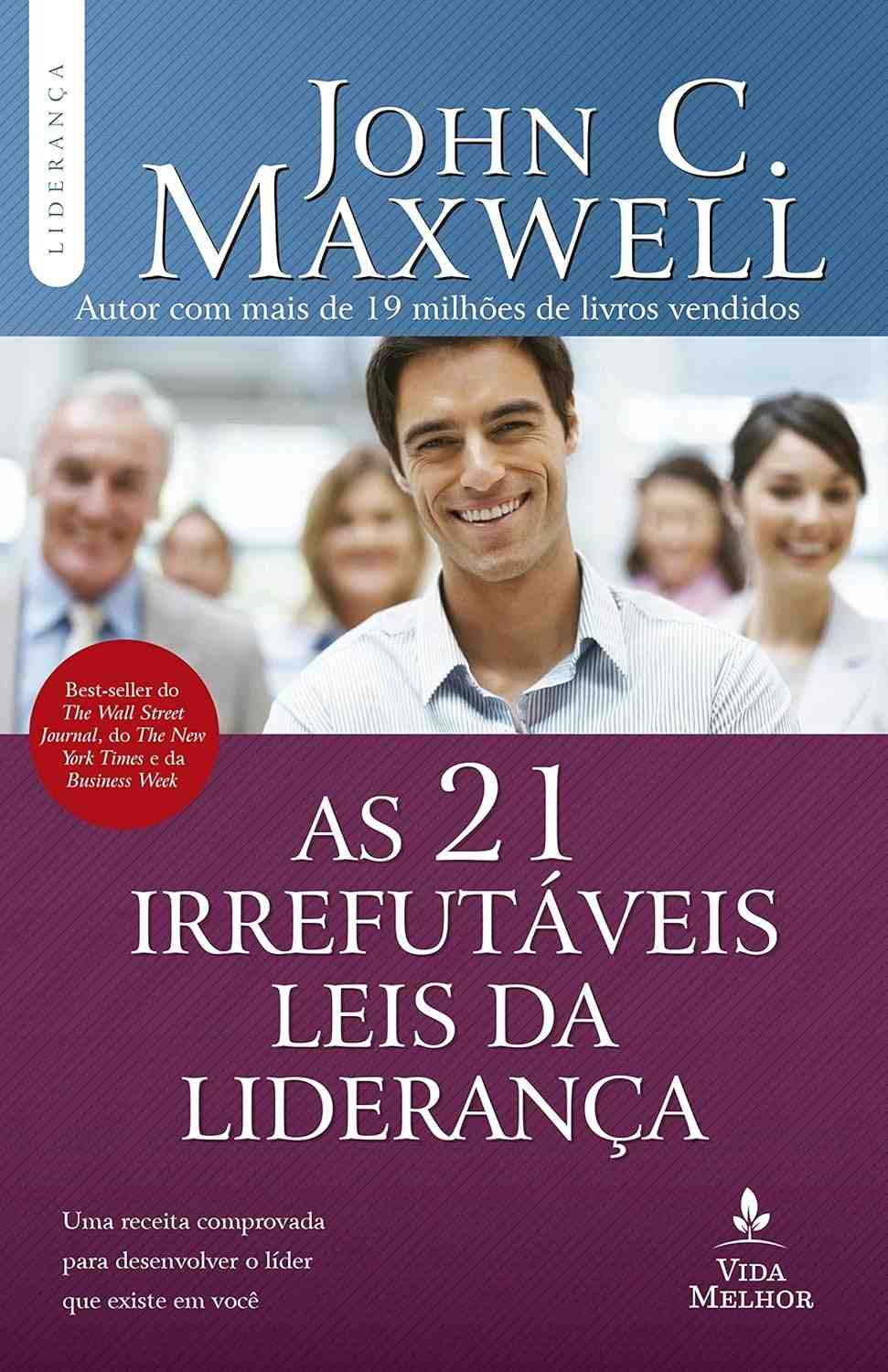 As 21 Leis Irrefutáveis da Liderança: Edição Revisada por John C. Maxwell