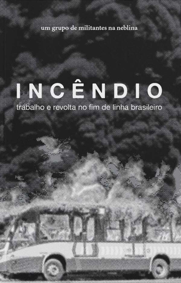 Incêndio: Revolta e Trabalho no Fim de Linha Brasileiro - Entenda a Nova Classe Trabalhadora