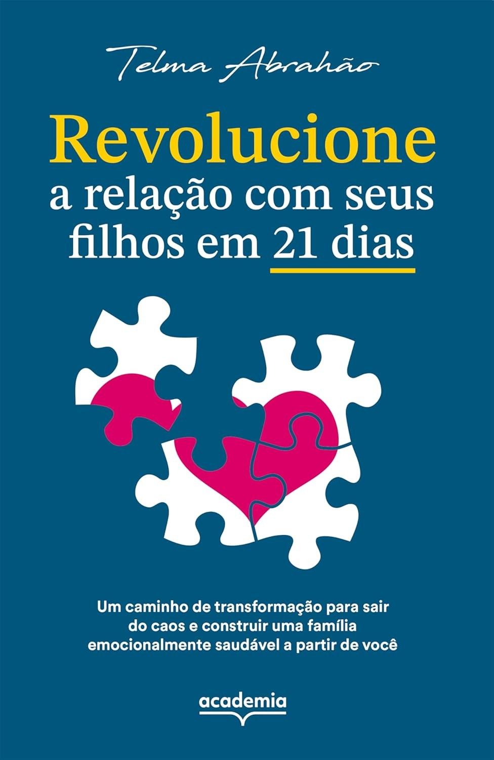 Revolucione a Relação com Seus Filhos em 21 Dias: Guia Prático e Científico