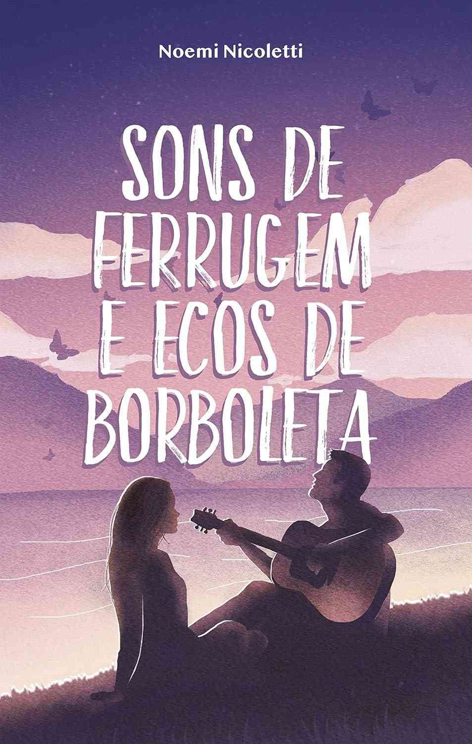 Sons de Ferrugem e Ecos de Borboleta: Romance de Redenção e Autodescoberta