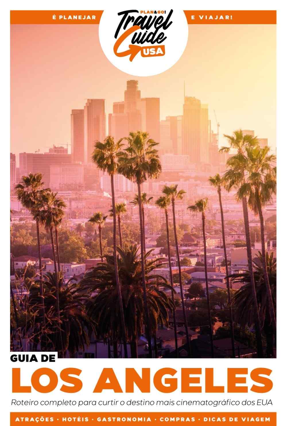 Guia Completo de Los Angeles: Seu Roteiro Cinematográfico na Califórnia