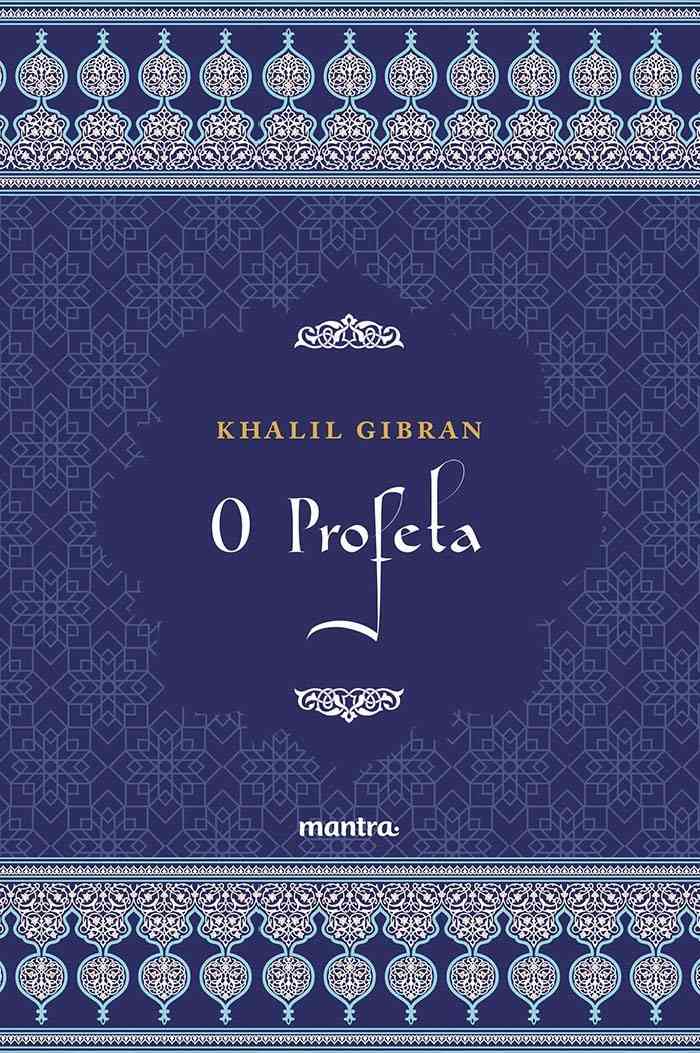 O Profeta - Edição Integral de Khalil Gibran: Sabedoria Universal