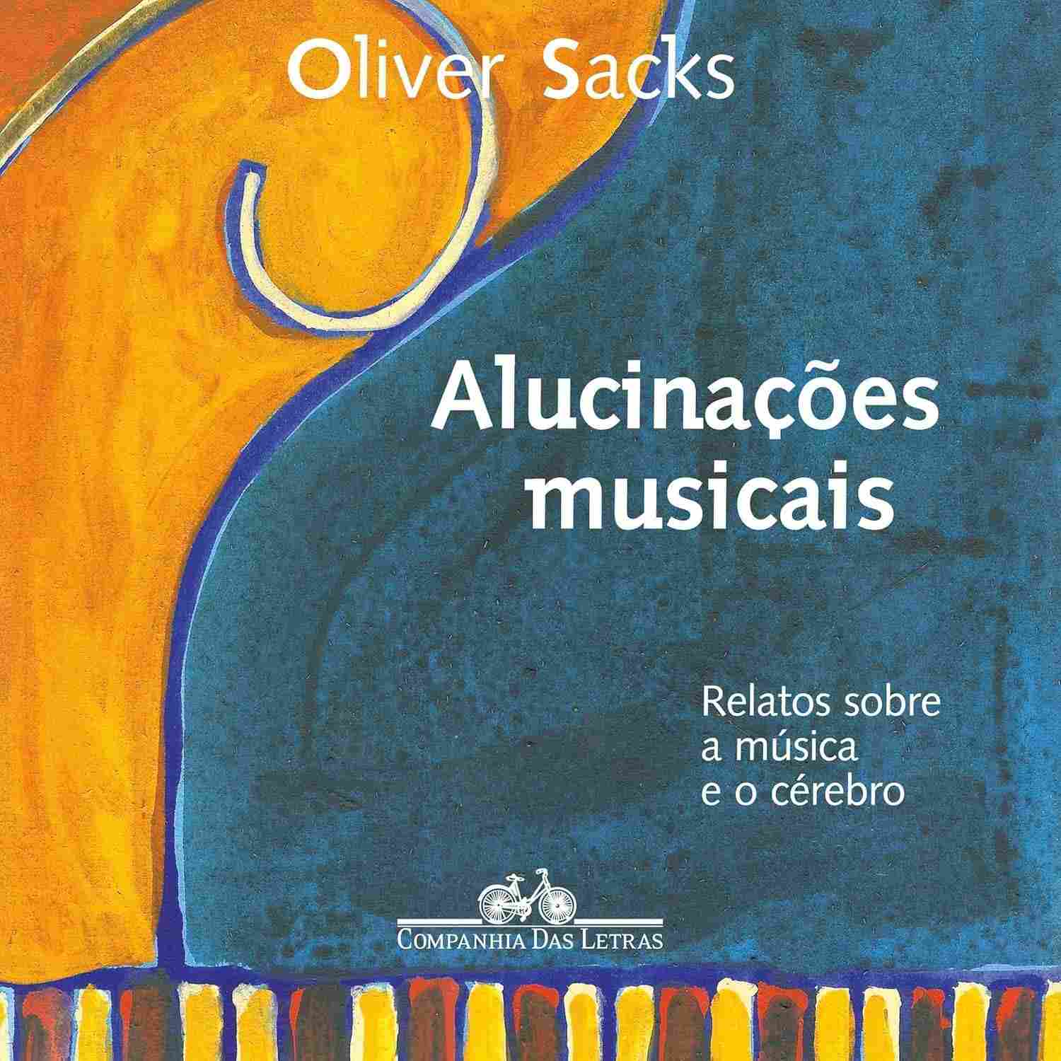Alucinações Musicais: A Fascinante Conexão Entre Música e Cérebro por Oliver Sacks