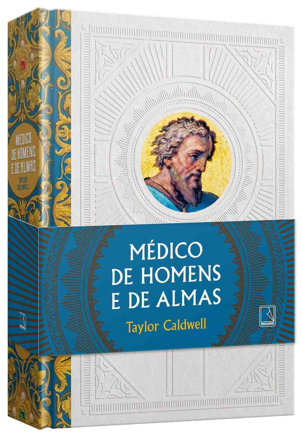 Médico de Homens e de Almas (Edição Especial Capa Dura) - A Saga de São Lucas