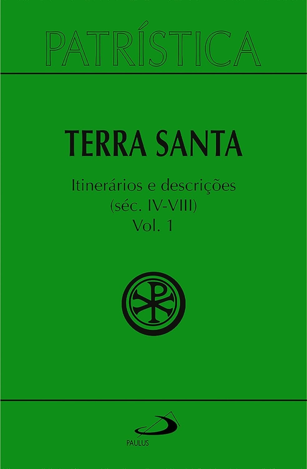 Patrística na Terra Santa: Itinerários e Descrições Históricas (Séc. IV-VIII)
