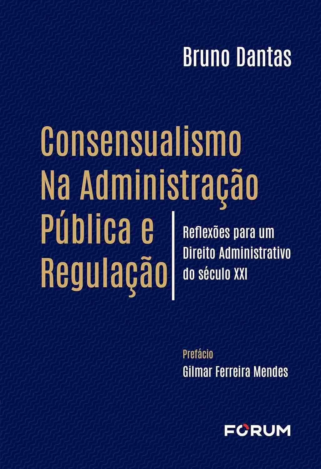 Consensualismo na Administração Pública: Direito Administrativo do Século XXI