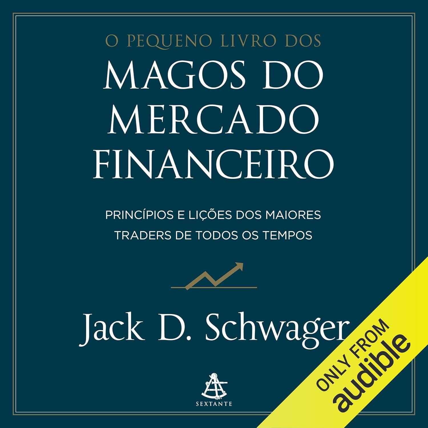 O Pequeno Livro dos Magos do Mercado Financeiro: Segredos dos Maiores Traders