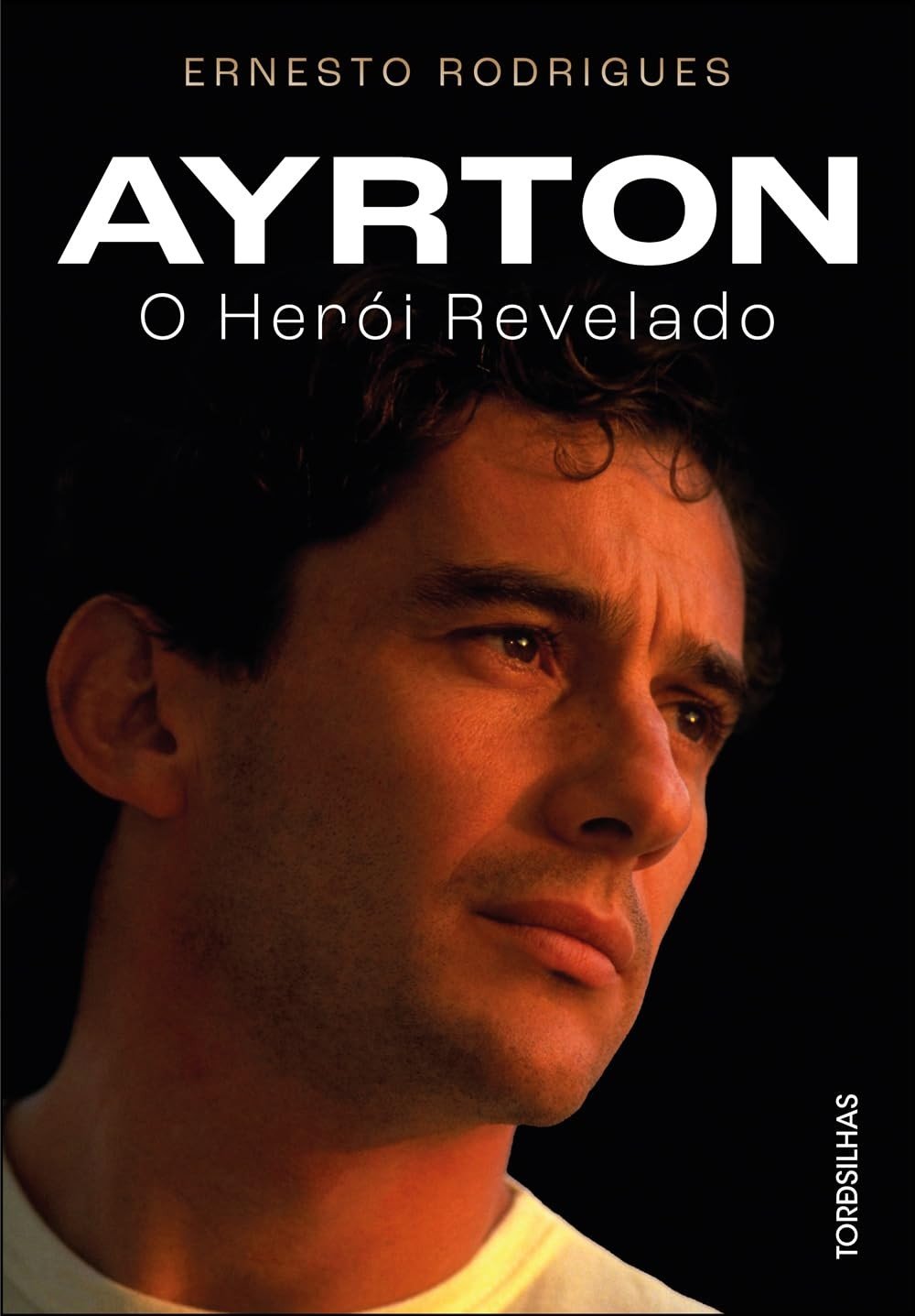 Ayrton Senna: O Herói Revelado - A Biografia Definitiva